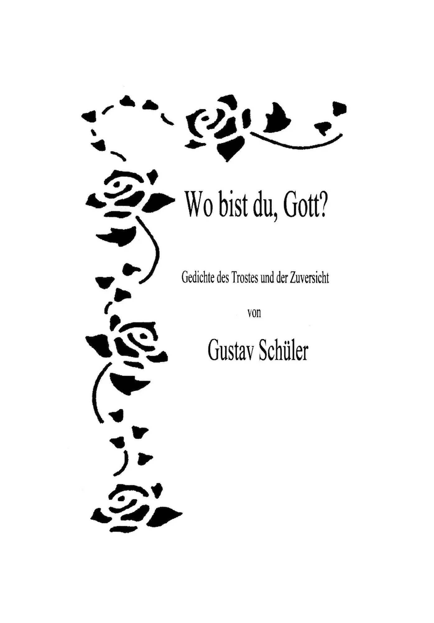 Cover: 9783831101429 | Wo bist du, Gott ? | Gedichte des Trostes und der Zuversicht | Schüler