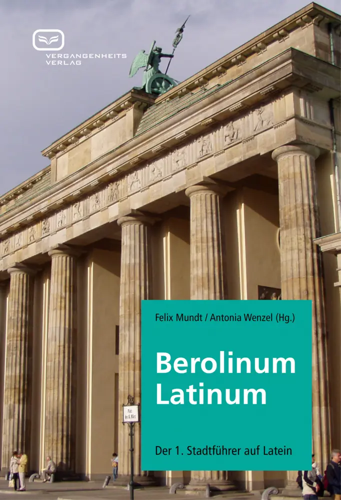 Cover: 9783940621429 | Berolinum Latinum | Der 1. Stadtführer auf Latein | Mundt (u. a.)