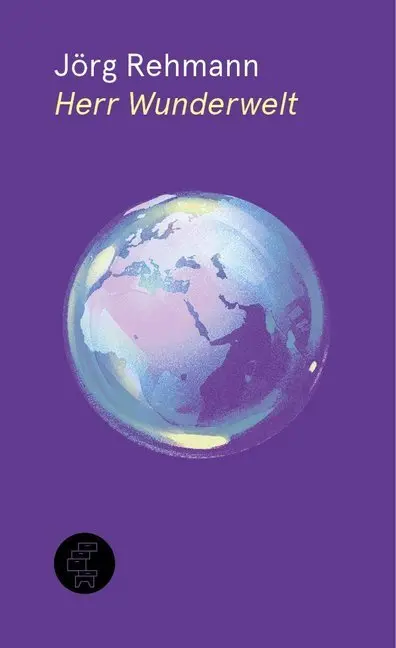 Cover: 9783952501429 | Herr Wunderwelt | Jörg Rehmann | Buch | Mit Lesebändchen | 304 S.