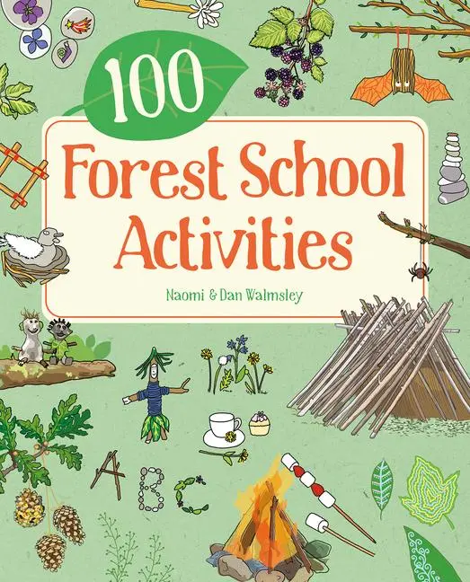 Cover: 9781787081529 | 100 Forest School Activities | Naomi Walmsley (u. a.) | Taschenbuch