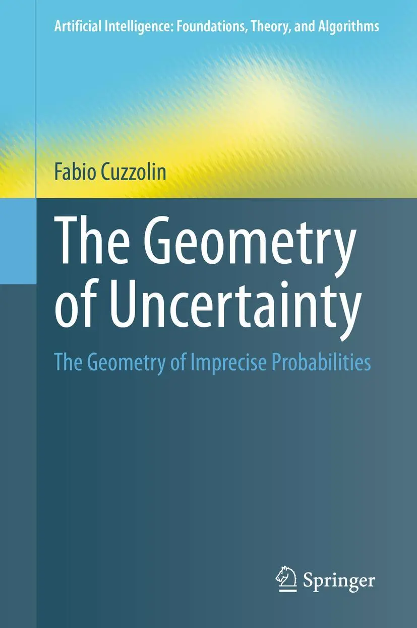 Cover: 9783030631529 | The Geometry of Uncertainty | The Geometry of Imprecise Probabilities