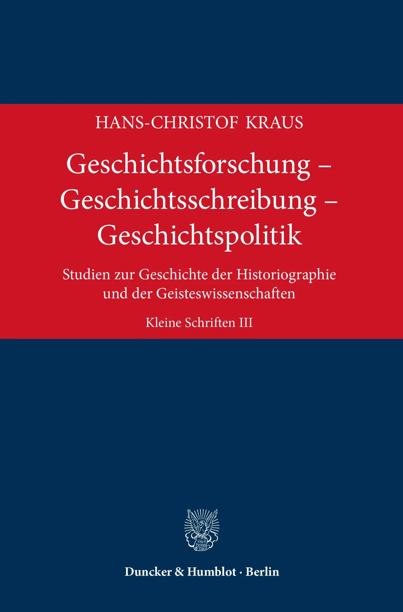 Cover: 9783428191529 | Geschichtsforschung - Geschichtsschreibung - Geschichtspolitik | Kraus