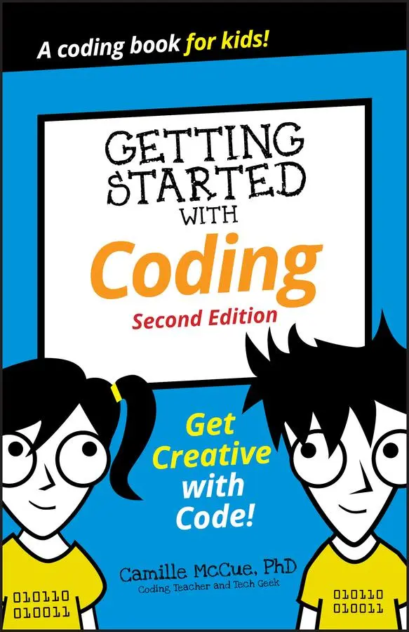 Cover: 9781119641629 | Getting Started with Coding | Get Creative with Code! | Camille Mccue