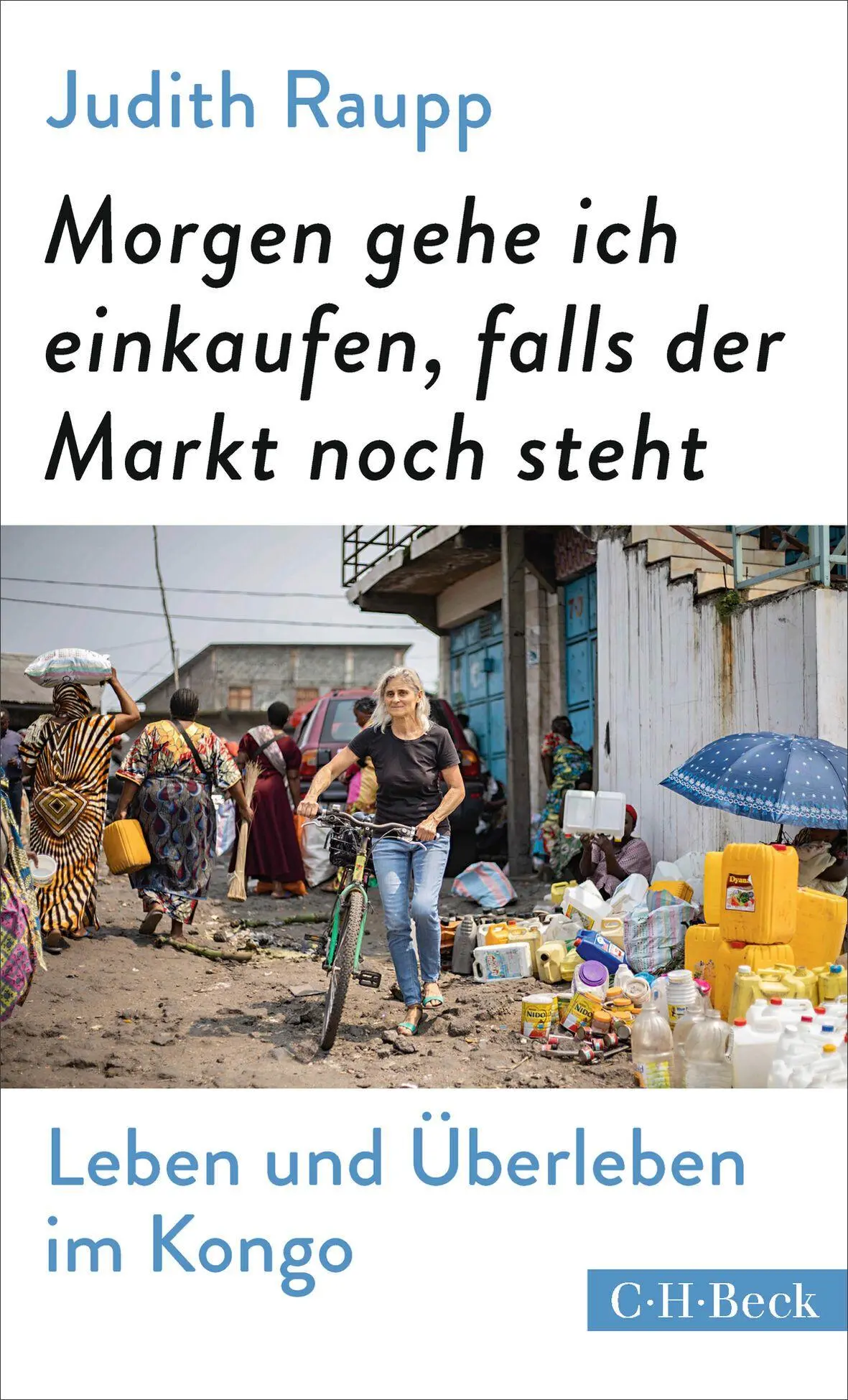 Cover: 9783406851629 | Morgen gehe ich einkaufen, falls der Markt noch steht | Judith Raupp