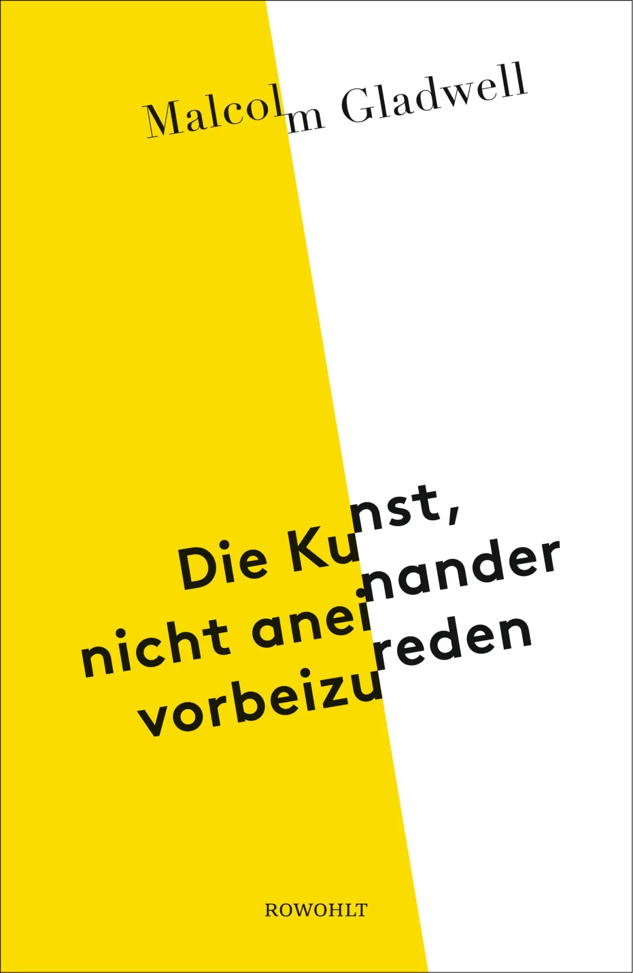 Cover: 9783498001629 | Die Kunst, nicht aneinander vorbeizureden | Malcolm Gladwell | Buch