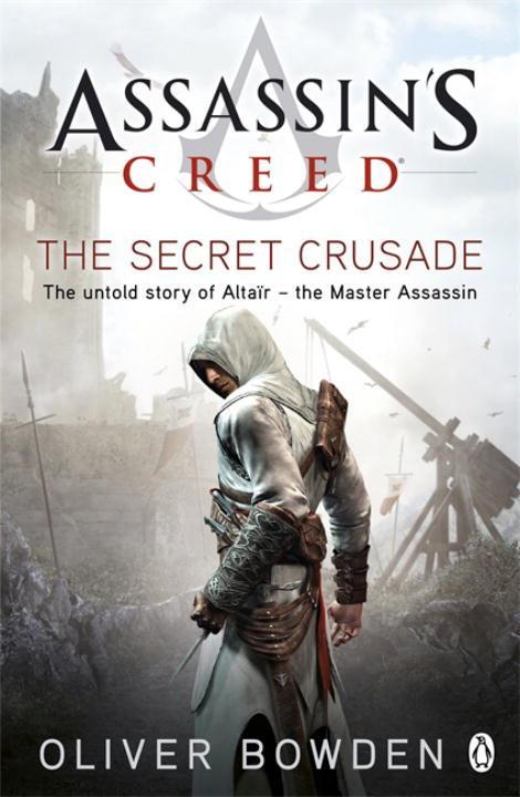 The Secret Crusade | Assassin's Creed Book 3 | Oliver Bowden | Taschenbuch | 457 S. | Englisch | 2011 | Penguin Books Ltd | EAN 9780241951729 - Bowden, Oliver