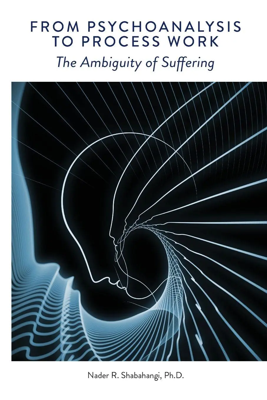 Cover: 9780645111729 | From Psychoanalysis to Process Work | The Ambiguity of Suffering