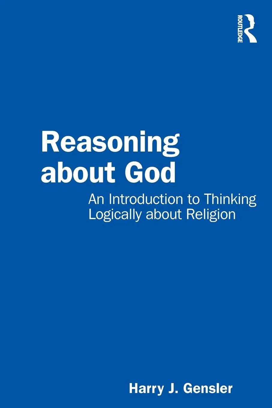 Cover: 9781032341729 | Reasoning about God | Harry J Gensler | Taschenbuch | Englisch | 2022