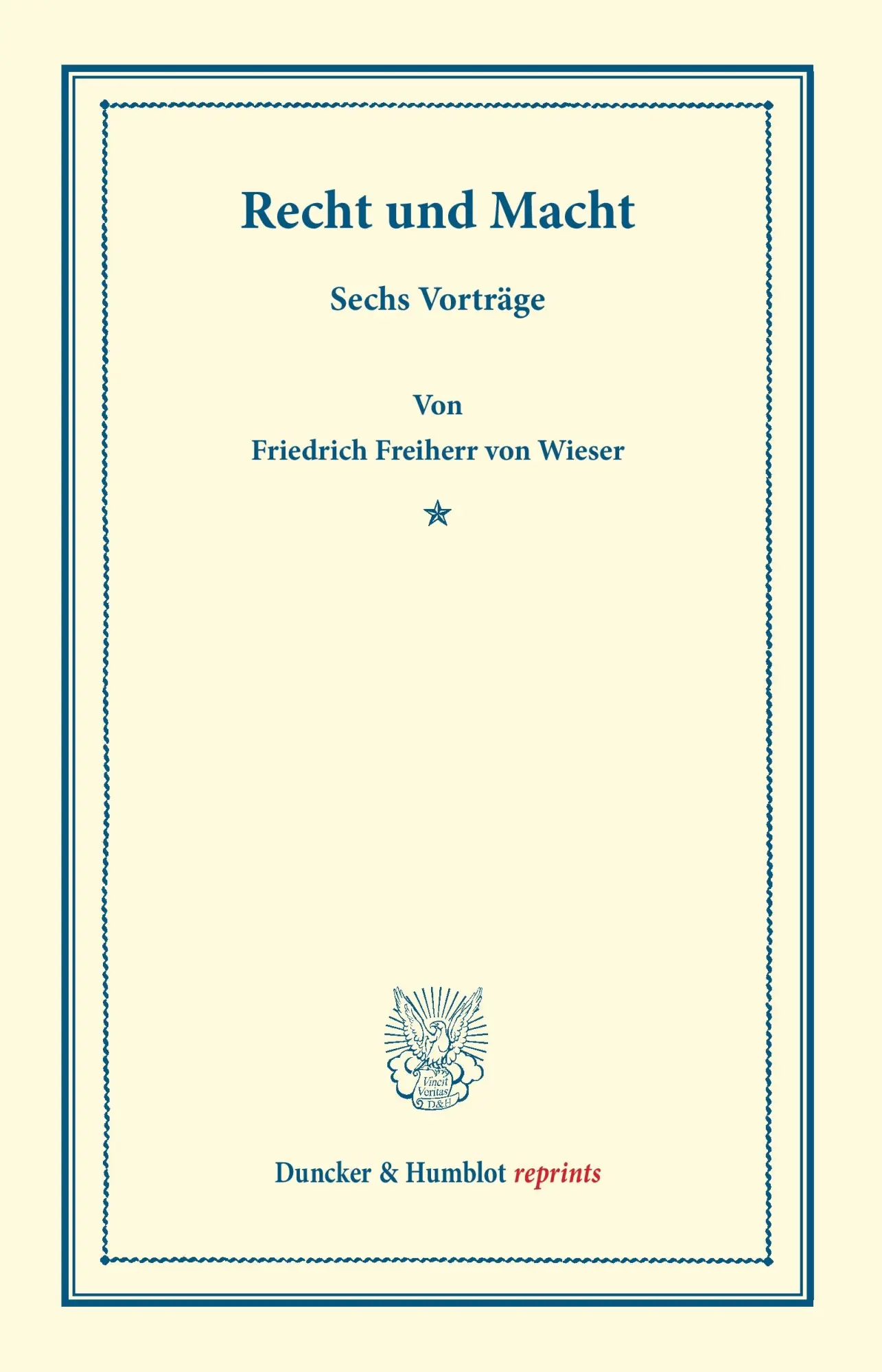 Cover: 9783428171729 | Recht und Macht | Sechs Vorträge | Friedrich Frhr. von Wieser | Buch