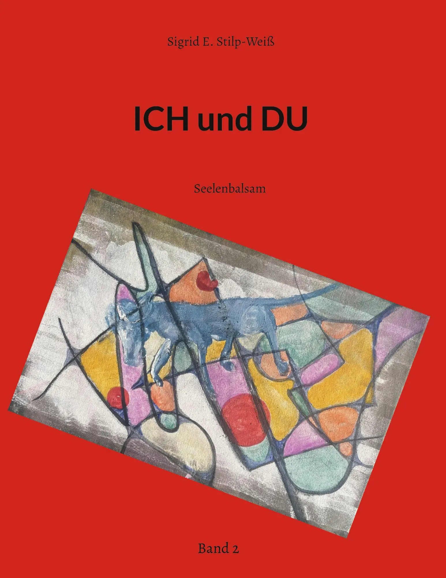 Cover: 9783769351729 | ICH und DU | Seelenbalsam | Sigrid E. Stilp-Weiß | Buch | 148 S.