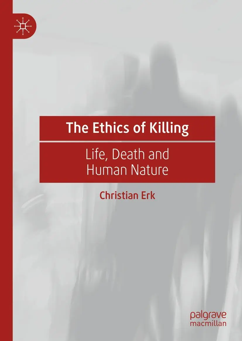 Cover: 9783031071829 | The Ethics of Killing | Life, Death and Human Nature | Christian Erk