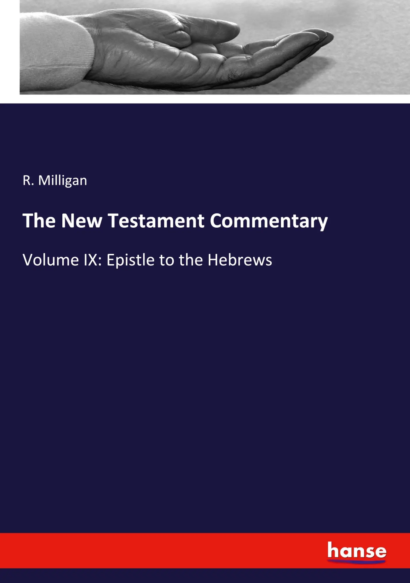 The New Testament Commentary: Volume IX: Epistle to the Hebrews
