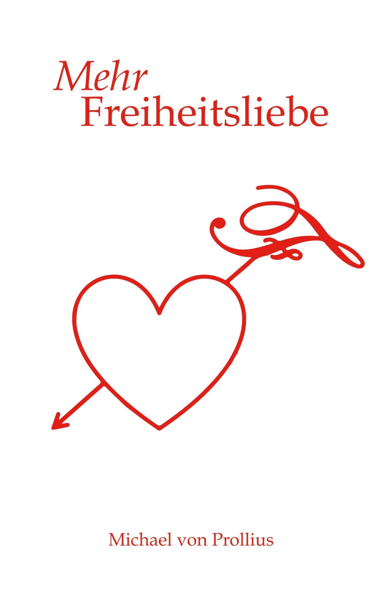 Cover: 9783749471829 | Mehr Freiheitsliebe | Ein weiteres Querdenker-ABC | Prollius | Buch