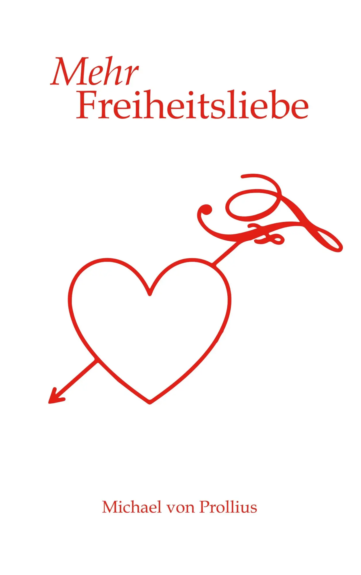 Cover: 9783749471829 | Mehr Freiheitsliebe | Ein weiteres Querdenker-ABC | Prollius | Buch