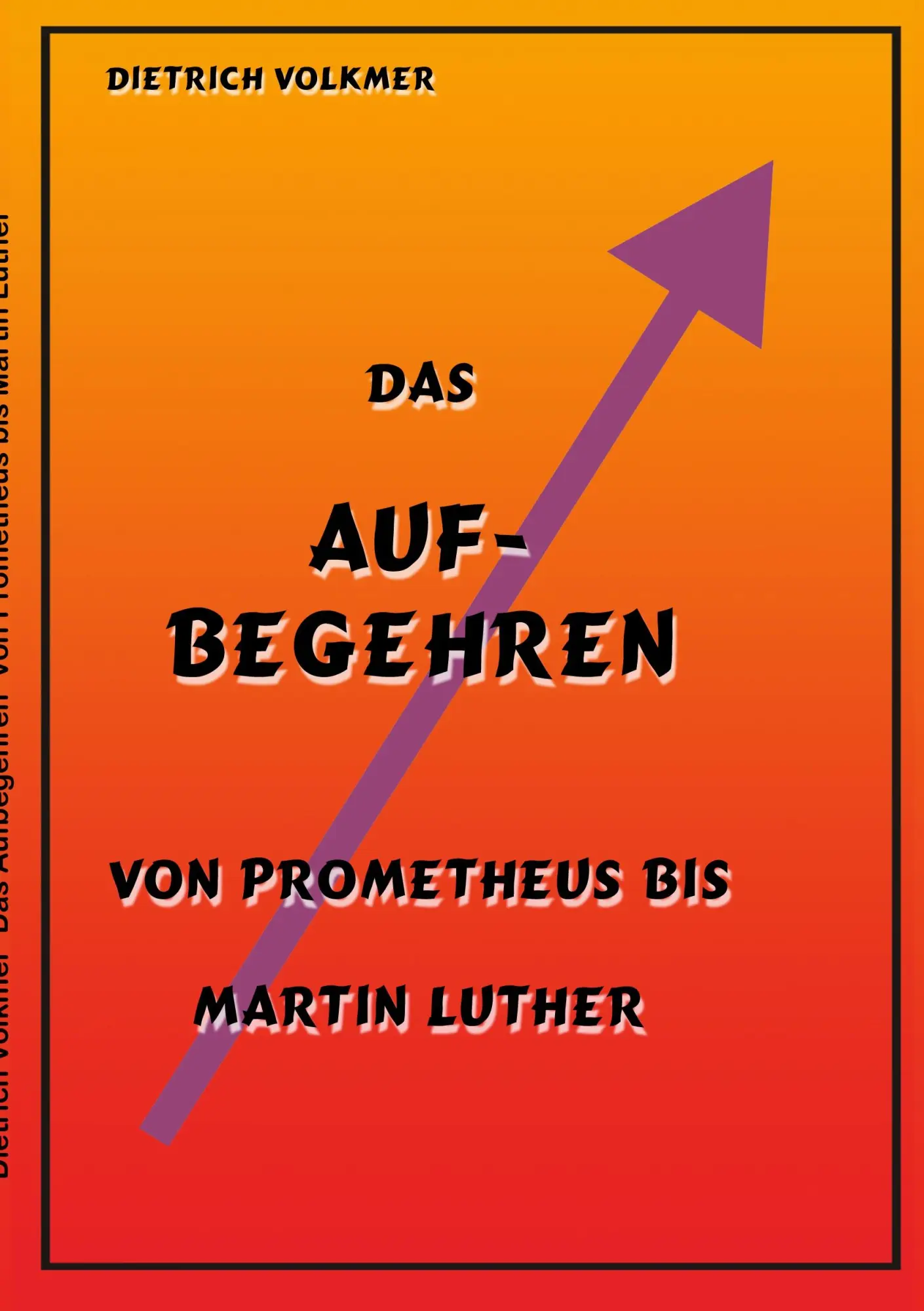 Das Aufbegehren: Von Prometheus bis Martin Luther