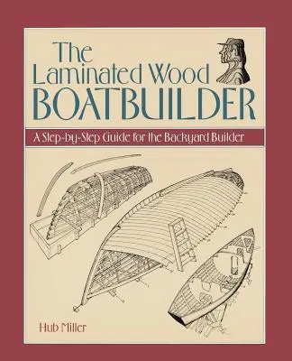 Cover: 9780070421929 | The Laminated Wood Boatbuilder: A Step-By-Step Guide for the...