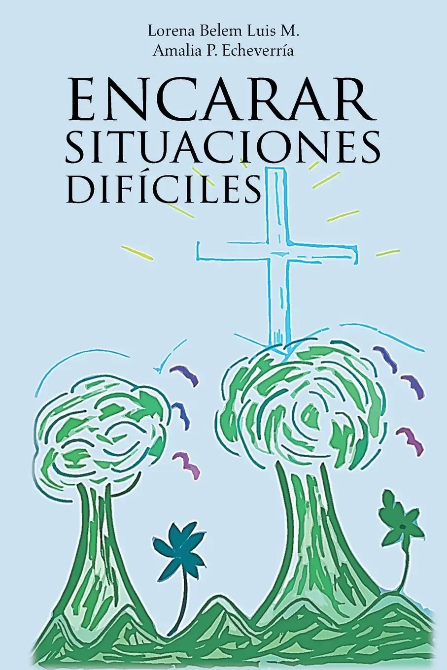 Cover: 9781463381929 | Encarar Situaciones Dificiles | Lorena Belem Luis Matadamas | Buch
