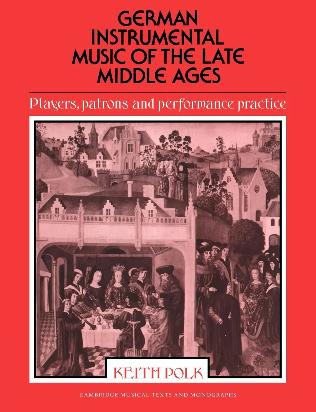 Cover: 9780521612029 | German Instrumental Music of the Late Middle Ages | Keith Polk | Buch