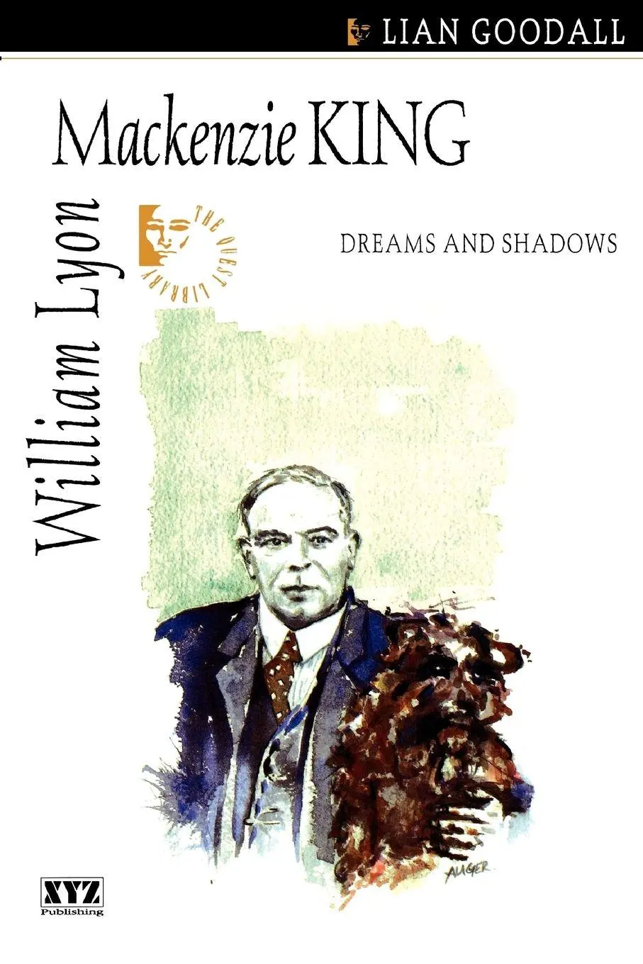 Cover: 9781894852029 | William Lyon MacKenzie King | Dreams and Shadows | Goodall (u. a.)