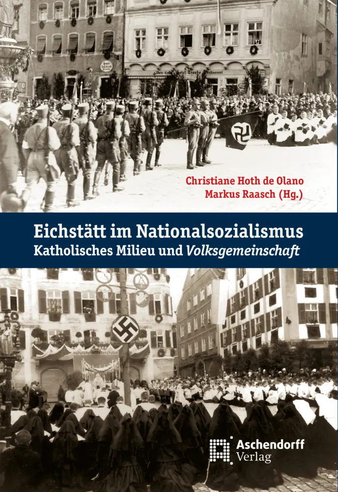 Cover: 9783402132029 | Eichstätt im Nationalsozialismus | Christiane Hoth de Olano (u. a.)