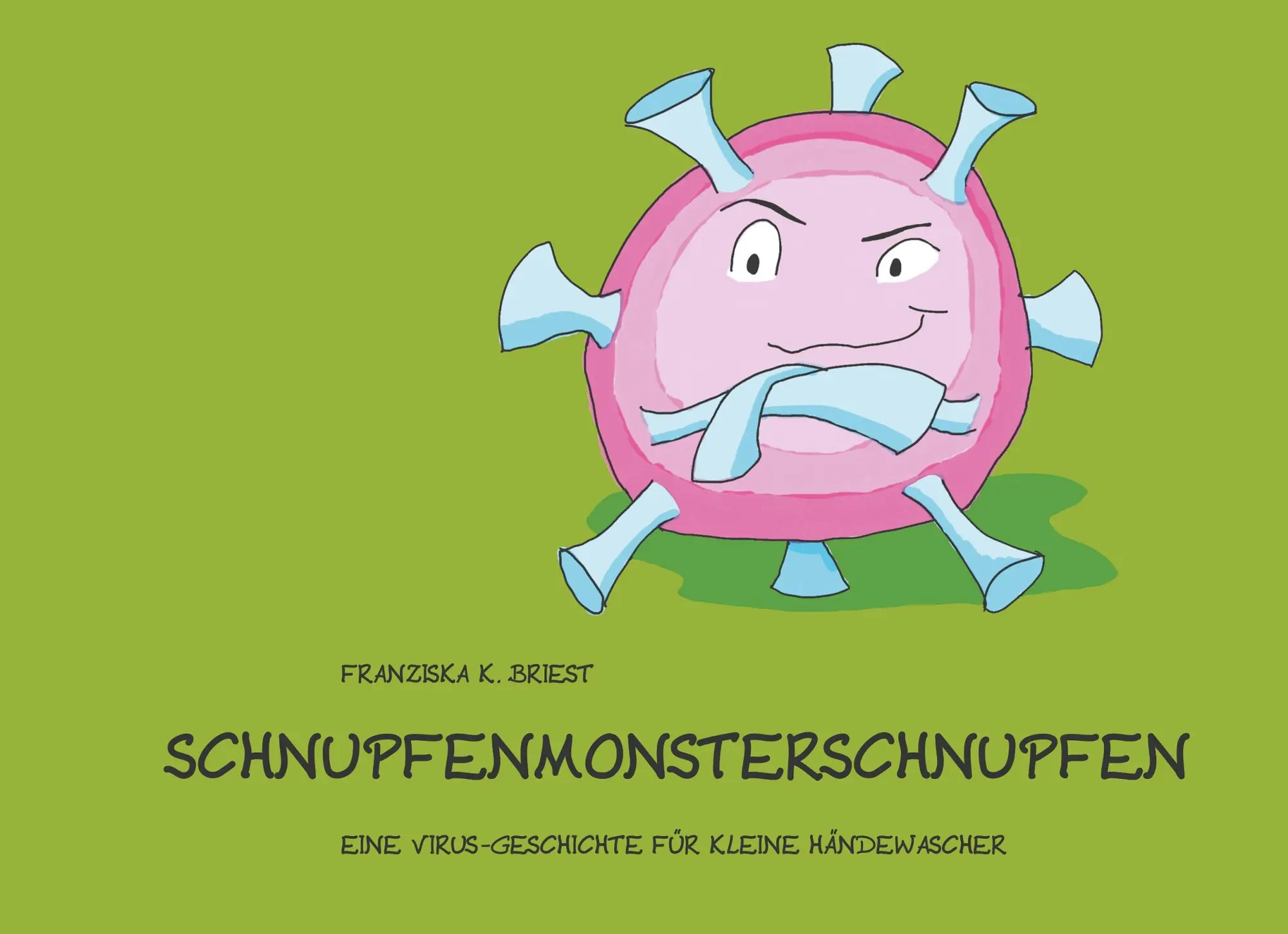 Cover: 9783751922029 | Schnupfenmonsterschnupfen | Franziska K. Briest | Buch | 34 S. | 2020
