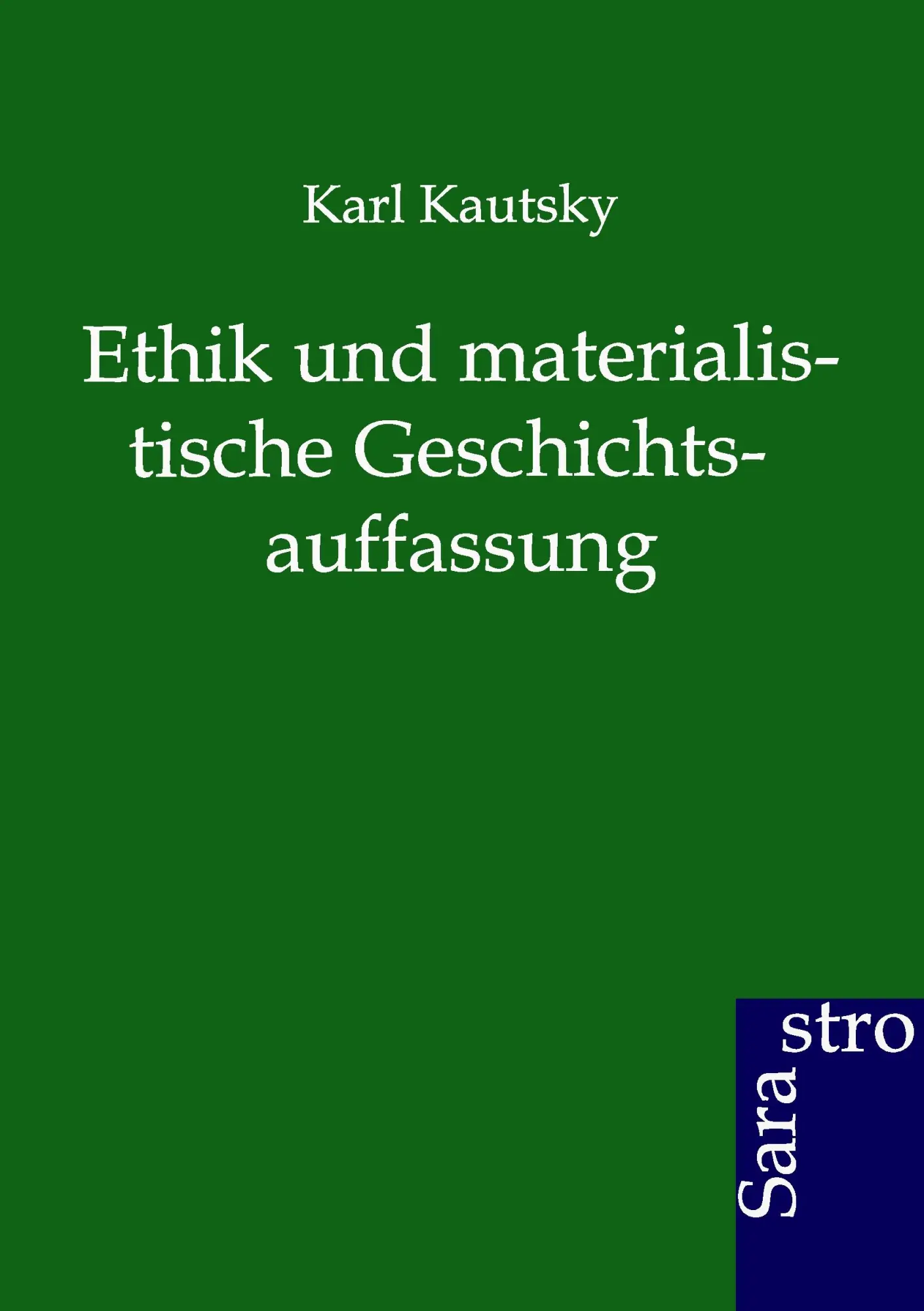 Cover: 9783864712029 | Ethik und materialistische Geschichtsauffassung | Karl Kautsky | Buch
