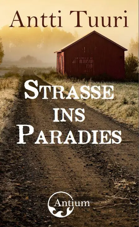 Cover: 9783907132029 | Strasse ins Paradies | Roman | Antti Tuuri | Taschenbuch | Deutsch