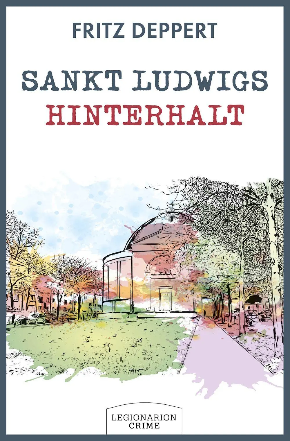 Cover: 9783969372029 | Sankt Ludwigs Hinterhalt | Philipp Buttmeis dritter Fall | Deppert