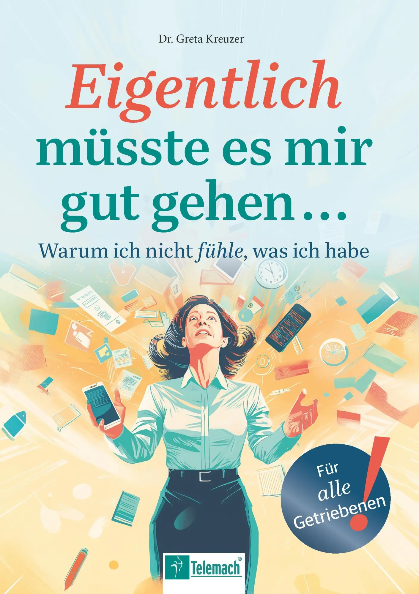 Cover: 9783986412029 | Eigentlich müsste es mir gut gehen ... | Greta Kreuzer | Taschenbuch