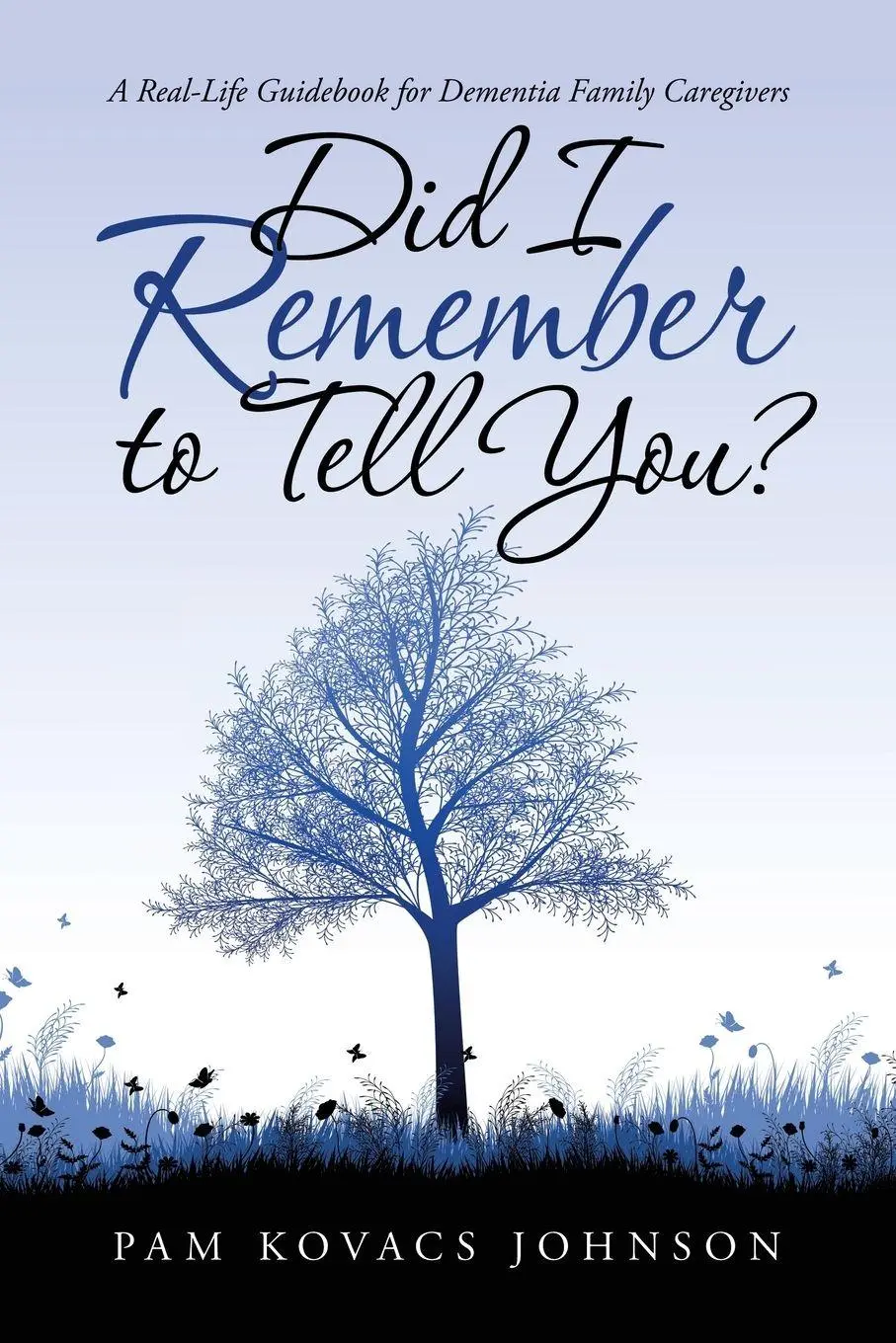 Cover: 9781728372129 | Did I Remember to Tell You? | Pam Kovacs Johnson | Taschenbuch | 2020