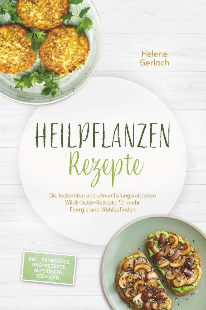 Cover: 9783757642129 | Heilpflanzen Rezepte: Die leckersten und abwechslungsreichsten...