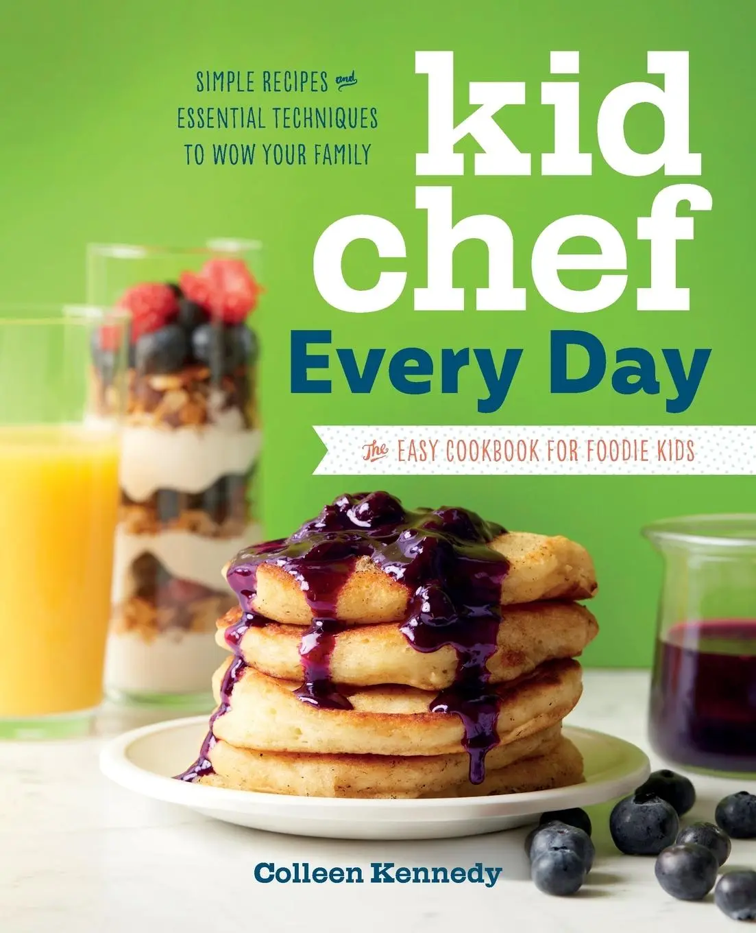 Cover: 9781641522229 | Kid Chef Every Day | The Easy Cookbook for Foodie Kids | Kennedy