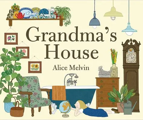 Cover: 9781849762229 | Grandma's House (Anniversary Edition) | Alice Melvin | Buch | Gebunden