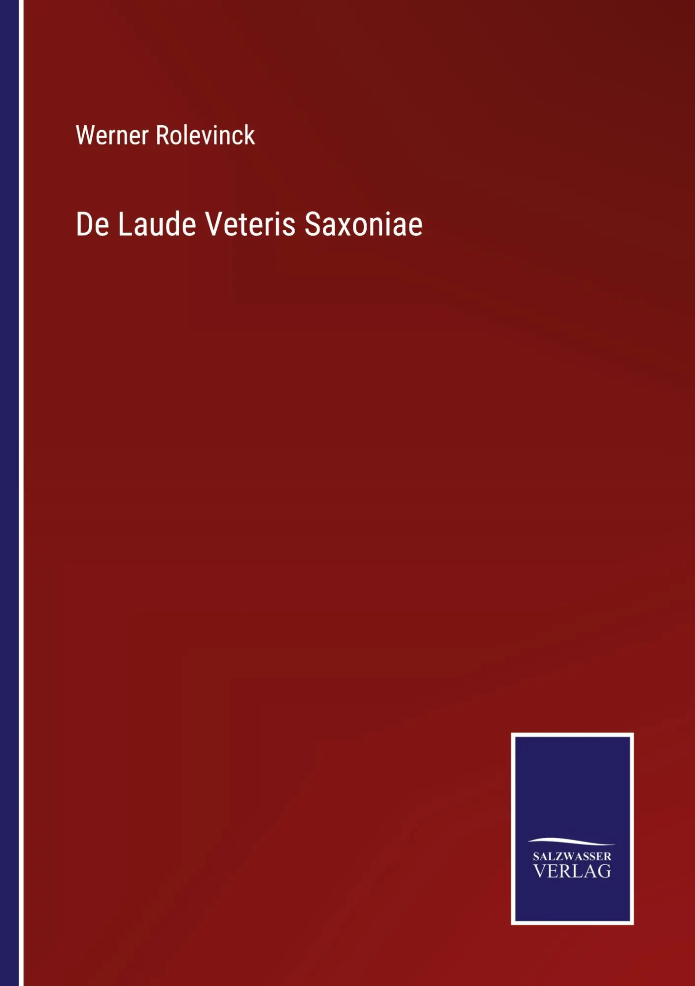 Cover: 9783375012229 | De Laude Veteris Saxoniae | Werner Rolevinck | Taschenbuch | Paperback
