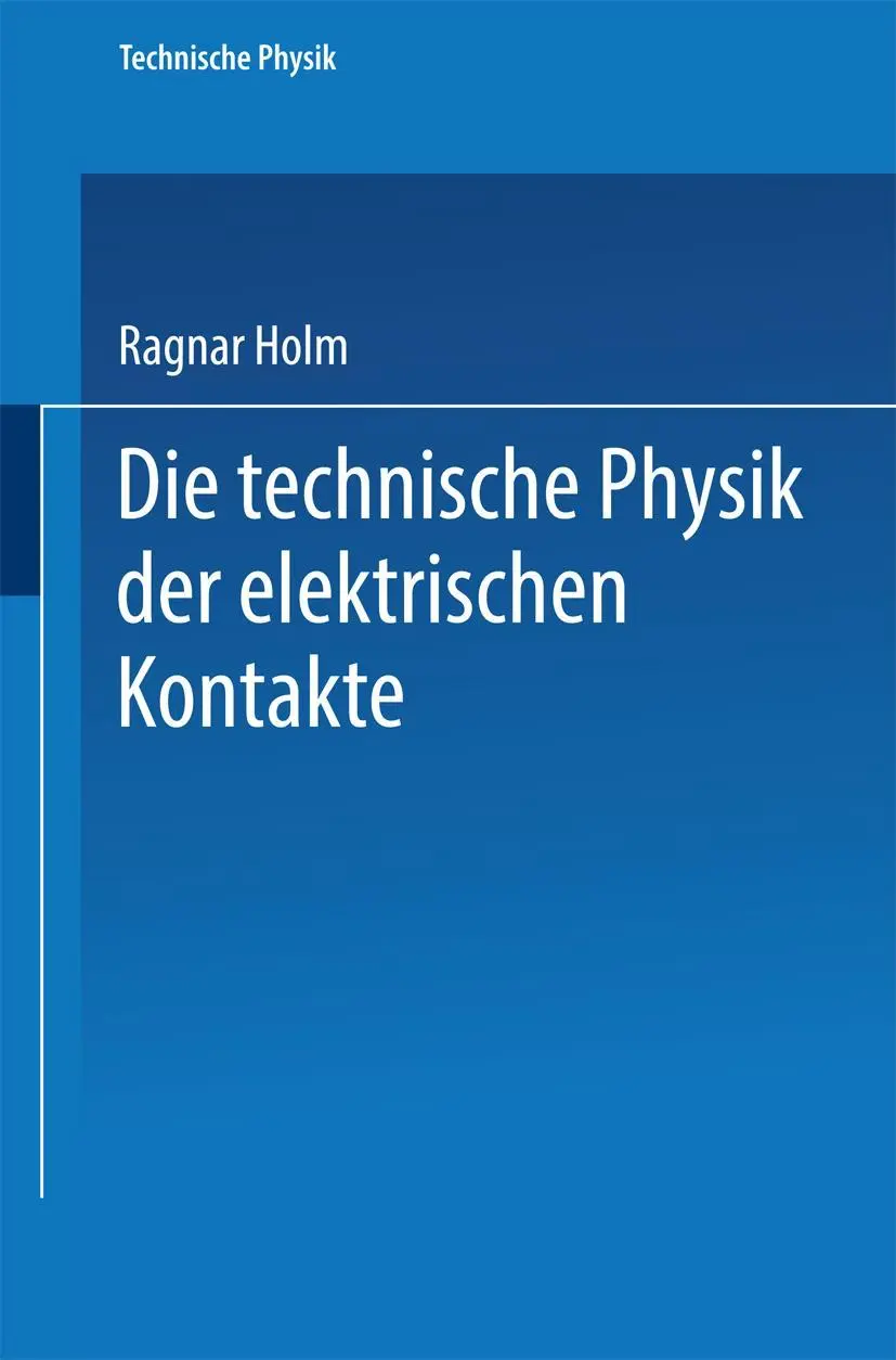 Cover: 9783662422229 | Die technische Physik der elektrischen Kontakte | Ragnar Holm | Buch