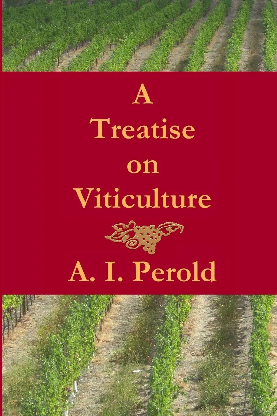 Cover: 9780956152329 | A Treatise on Viticulture | A I Perold | Taschenbuch | Englisch | 2012