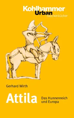 Cover: 9783170142329 | Attila | Das Hunnenreich und Europa | Gerhard Wirth | Taschenbuch