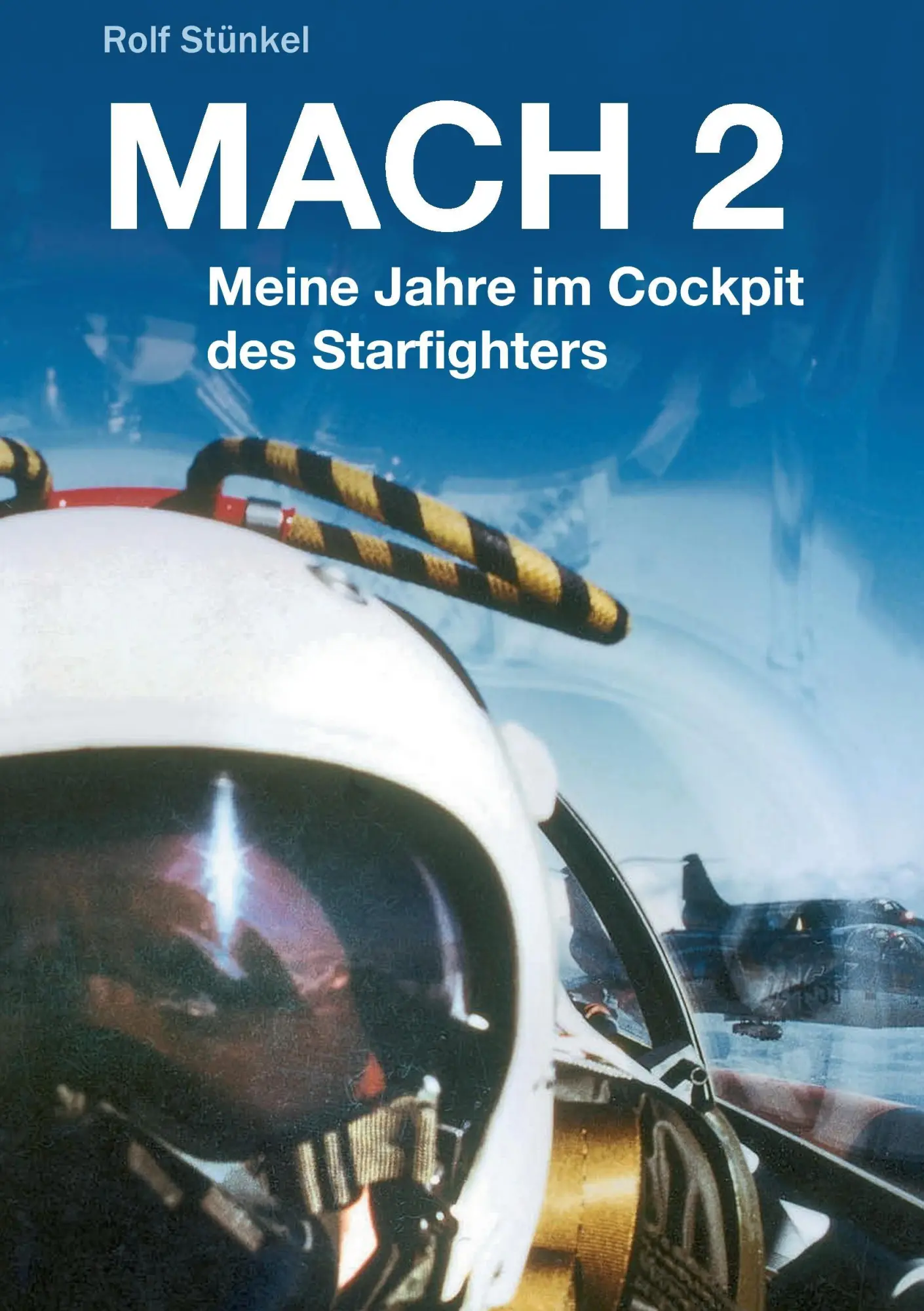 Cover: 9783734542329 | MACH 2 | Meine Jahre im Cockpit des Starfighters | Rolf Stünkel | Buch Cover: 9783734542329 | MACH 2 | Meine Jahre im Cockpit des Starfighters | Rolf Stünkel | Buch