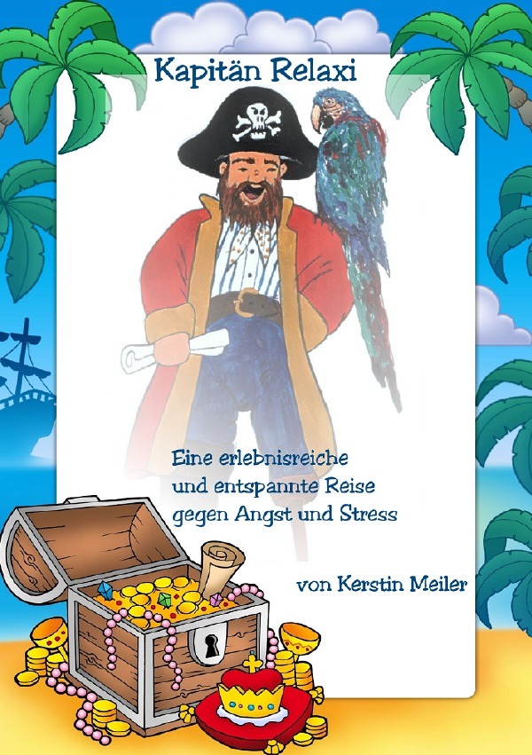 Cover: 9783844292329 | Kapitän Relaxi-Praxishandbuch | Kerstin Meiler | Taschenbuch | 120 S.
