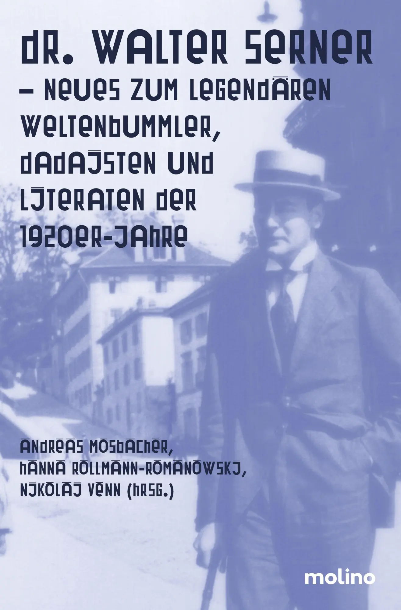 Dr. Walter Serner - Neues zum legendären Weltenbummler, Dadaisten und Literaturen der 1920er-Jahre