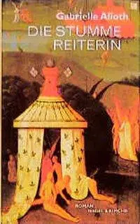 Cover: 9783312002429 | Die stumme Reiterin | Roman | Gabrielle Alioth | Buch | Gebunden