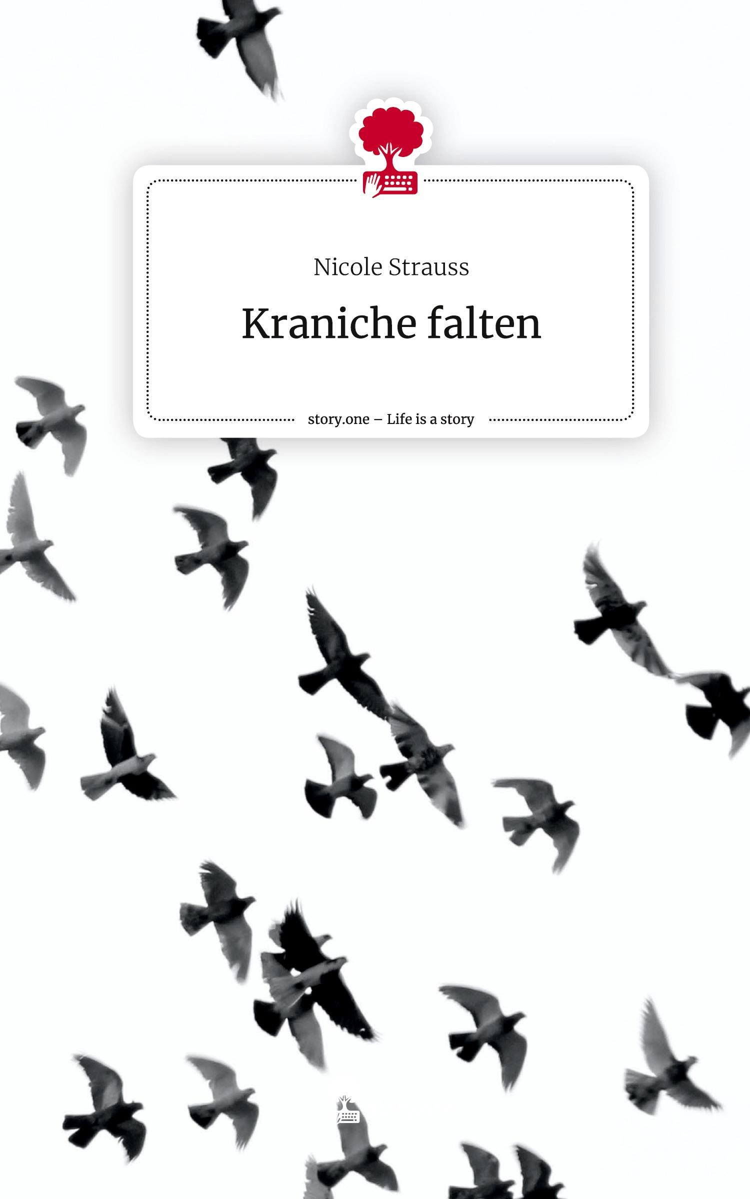 Cover: 9783711522429 | Kraniche falten. Life is a Story - story.one | Nicole Strauss | Buch