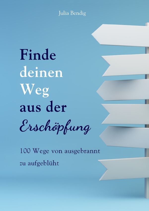 Cover: 9783759832429 | Finde deinen Weg aus der Erschöpfung | Julia Bendig | Taschenbuch