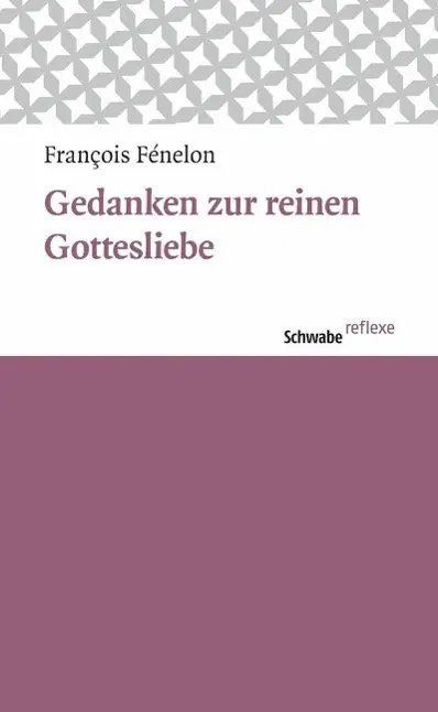 Cover: 9783796532429 | Gedanken zur reinen Gottesliebe | Schwabe reflexe 31 31 | Fénelon