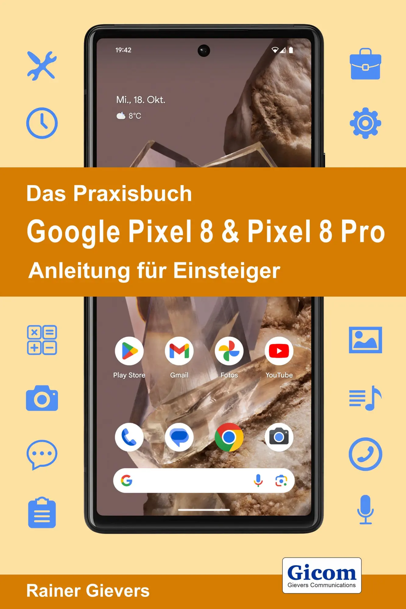 Cover: 9783964692429 | Das Praxisbuch Google Pixel 8 & Pixel 8 Pro - Anleitung für Einsteiger Cover: 9783964692429 | Das Praxisbuch Google Pixel 8 & Pixel 8 Pro - Anleitung für Einsteiger