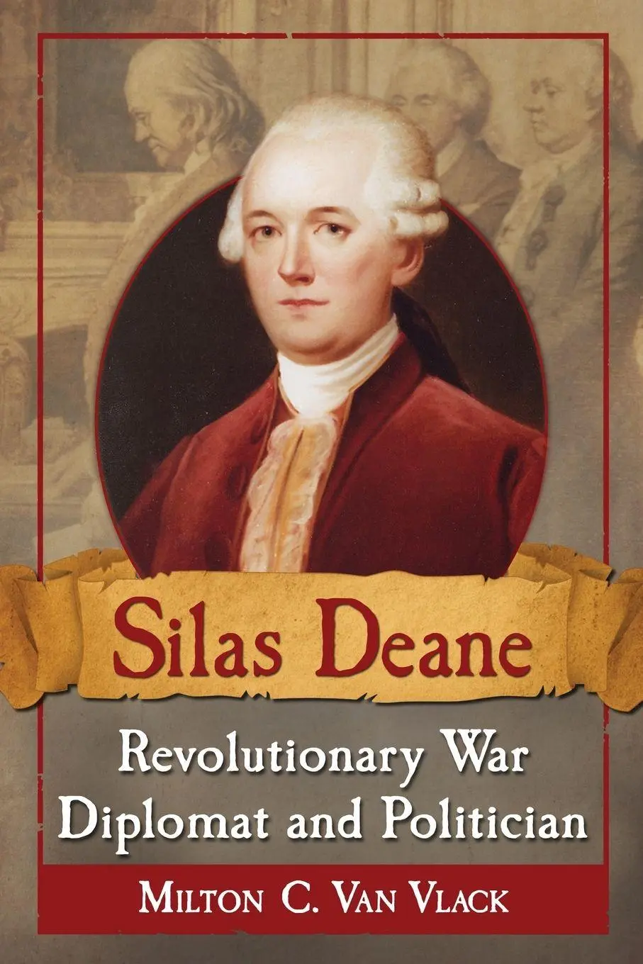 Cover: 9780786472529 | Silas Deane, Revolutionary War Diplomat and Politician | Vlack | Buch