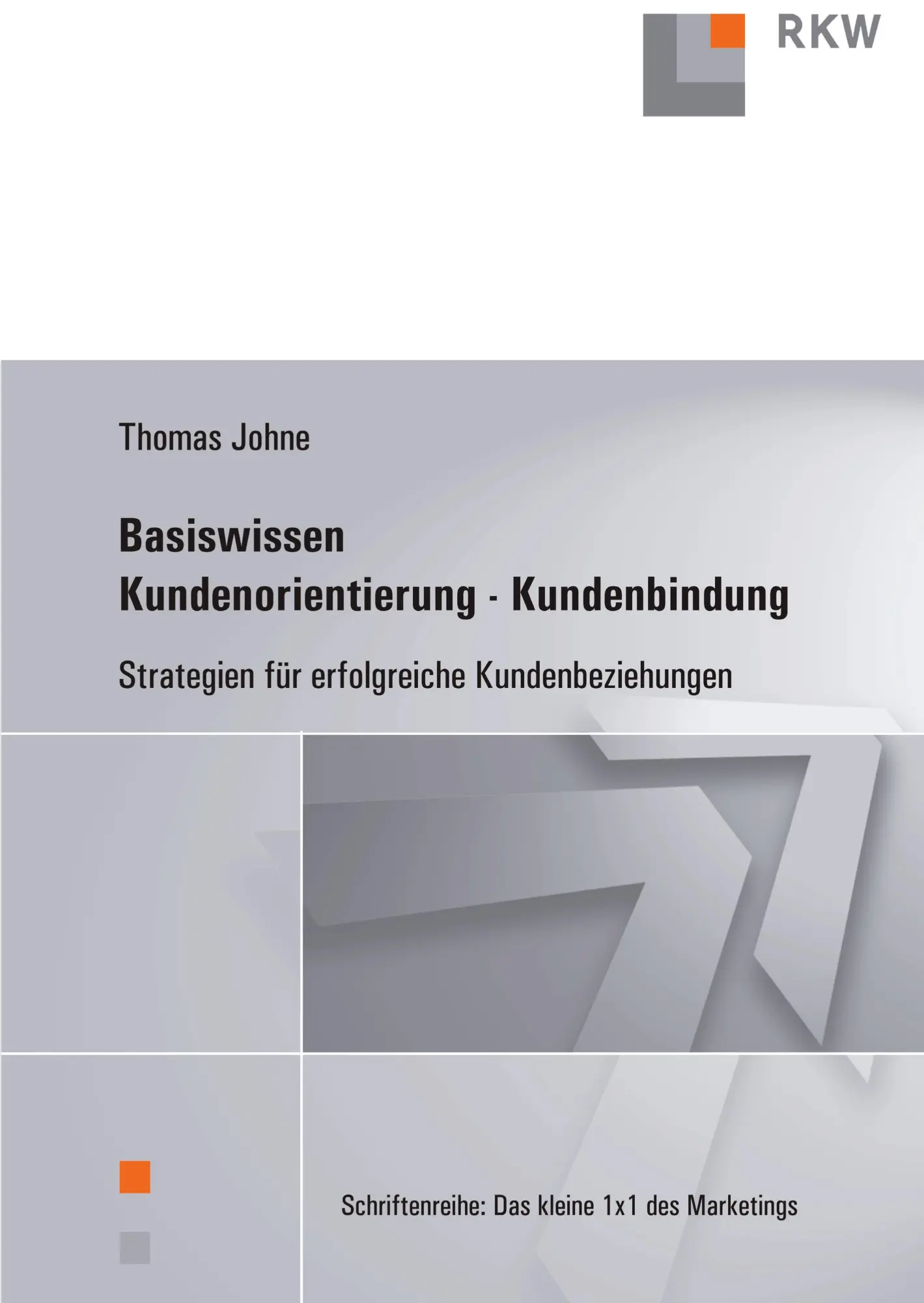 Cover: 9783896442529 | Basiswissen Kundenorientierung - Kundenbindung. | Thomas Johne | Buch