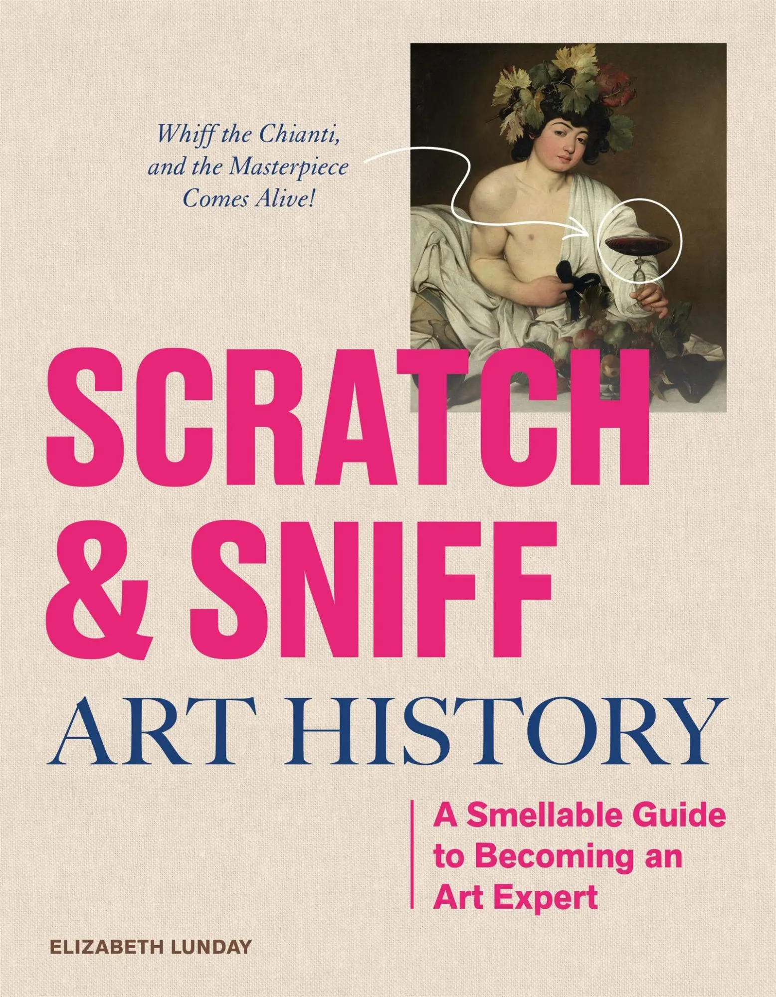 Cover: 9781523532629 | Scratch and Sniff Art History | Elizabeth Lunday | Buch | Gebunden