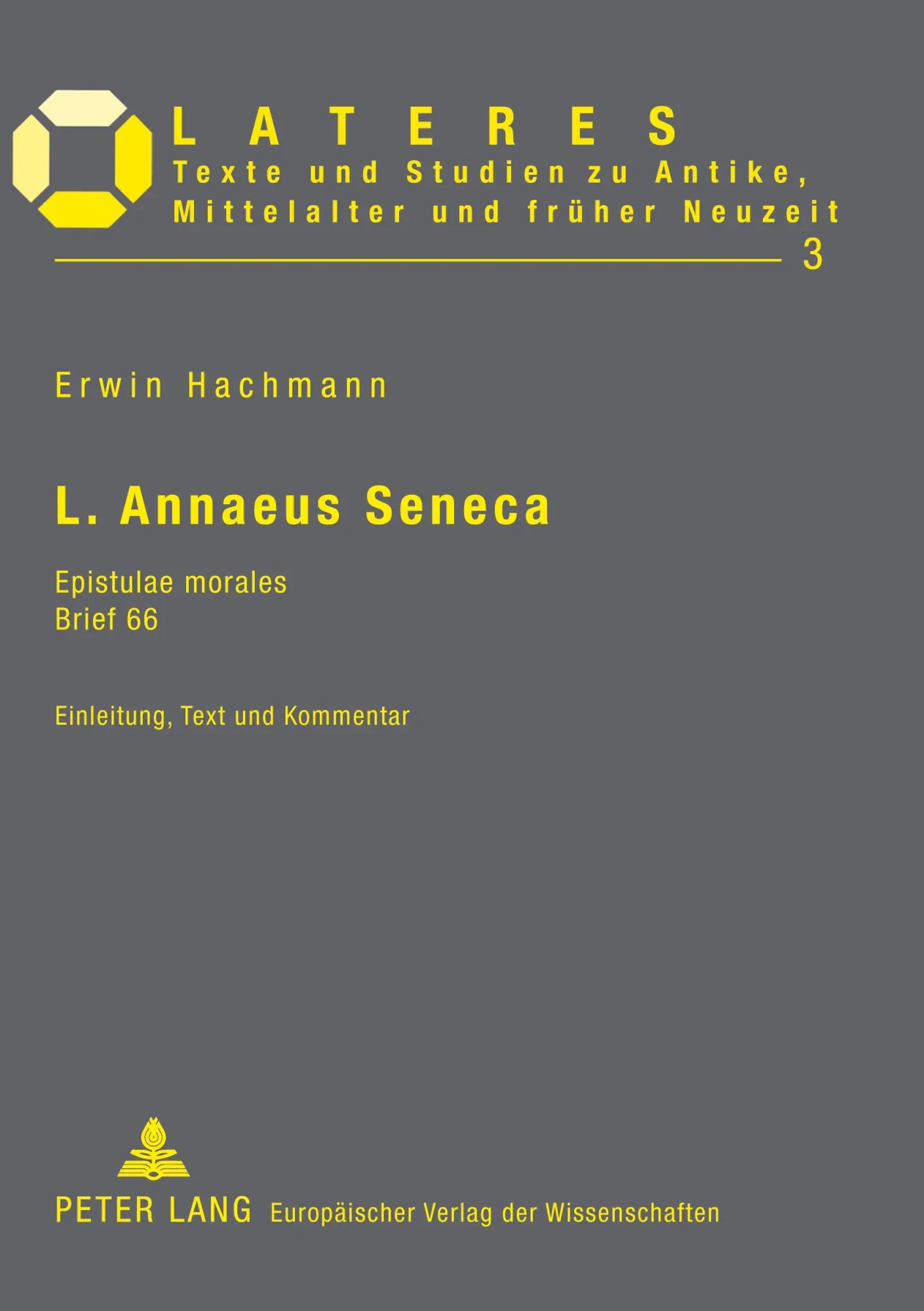 L. Annaeus Seneca: Epistulae morales Brief 66 Einleitung, Text und Kommentar (Lateres,)