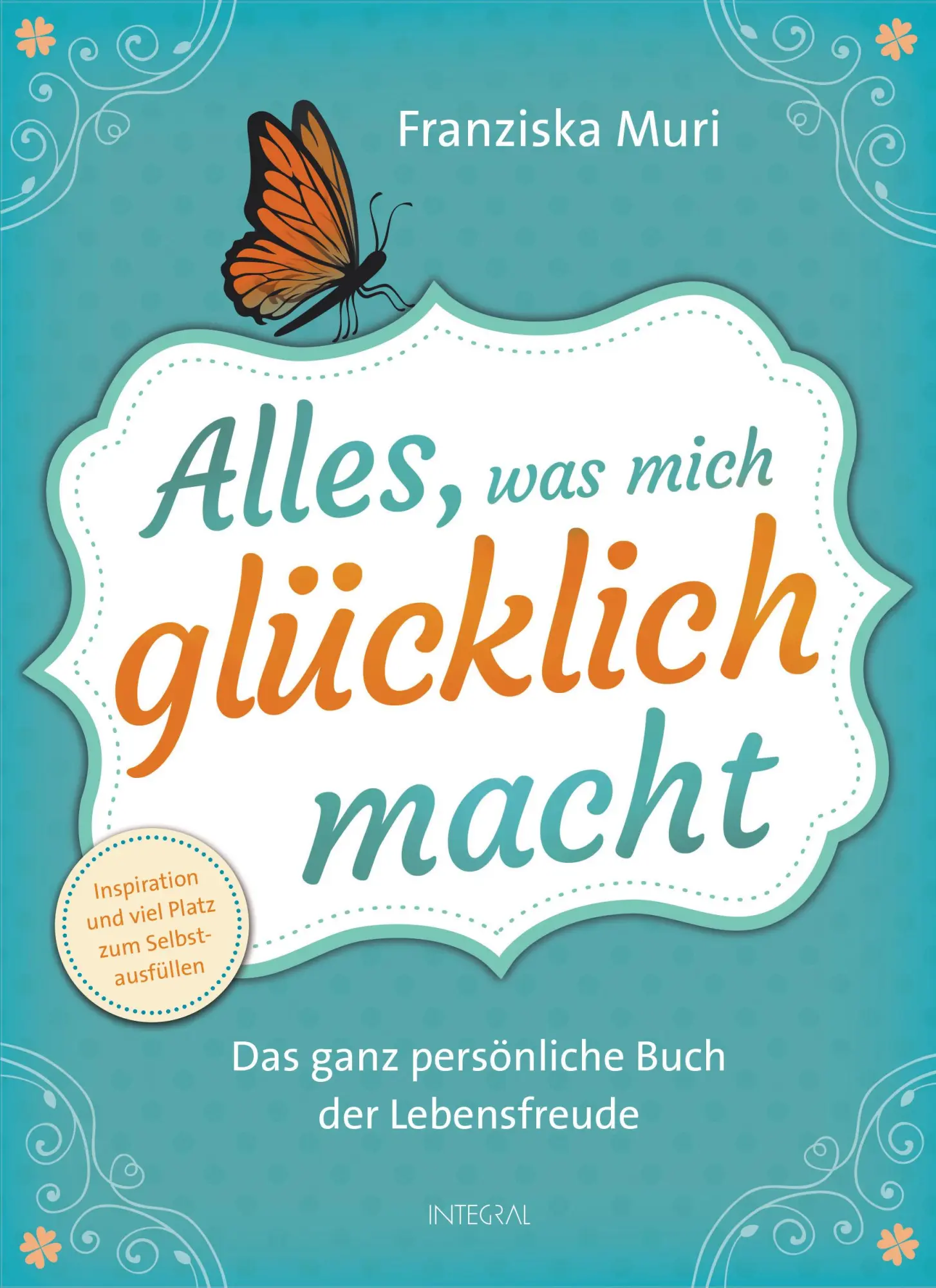 Cover: 9783778792629 | Alles, was mich glücklich macht | Franziska Muri | Buch | 208 S.